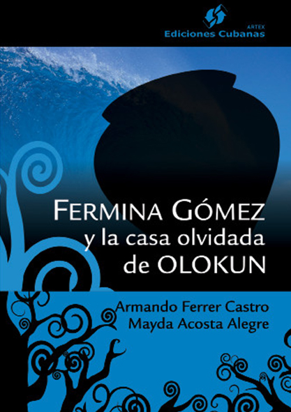 Fermina Gómez y la casa olvidada de Olokun. (Ebook)